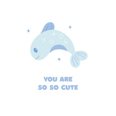 Cute postcard with kawaii animal dolphin,porpoise. You are so so cute congratulations card.Vector cartoon illustration.Birthday, party holiday card.White background.