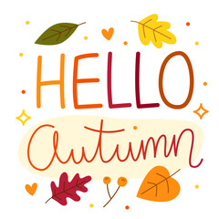 Hello autumn. Colorful vector lettering. Calligraphy, phrase by hand. Autumn october leaves. Card, white background.