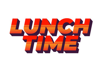 Lunch time. Text effect in 3D style with good colors