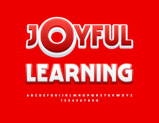 Vector bright poster Joyful Learning. White and Red artistic Font. Modern Alphabet Letters and Numbers set