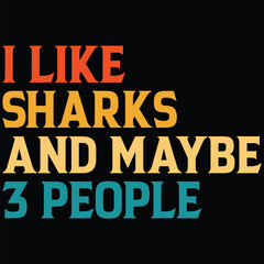 I Like Sharks And Maybe 3 People T-shirt Design Sharks SVG