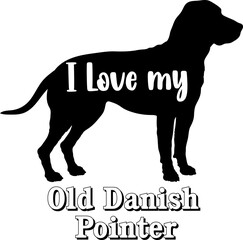 Old Danish Pointer. I love my dog Dog silhouette dog breeds logo dog monogram vector 