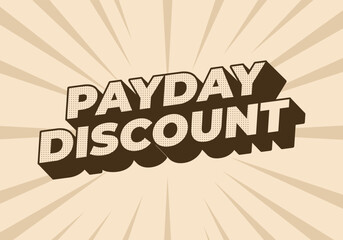 Payday discount. Text effect in 3D style good for social media ad