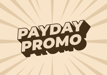 Payday promo. Text effect design for sales advertising needs