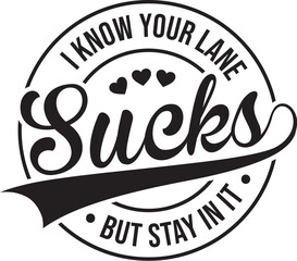 I Know Your Lane Sucks but Stay in It