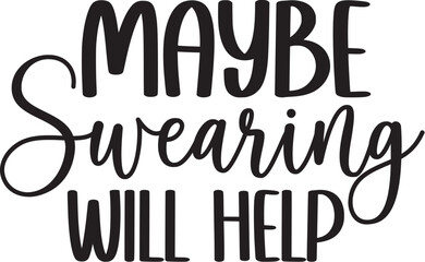 Maybe Swearing Will Help