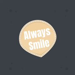 Cute Beige  Banner Or Sticker  Always Smile For Good Mood Frame Isolated Vector Design