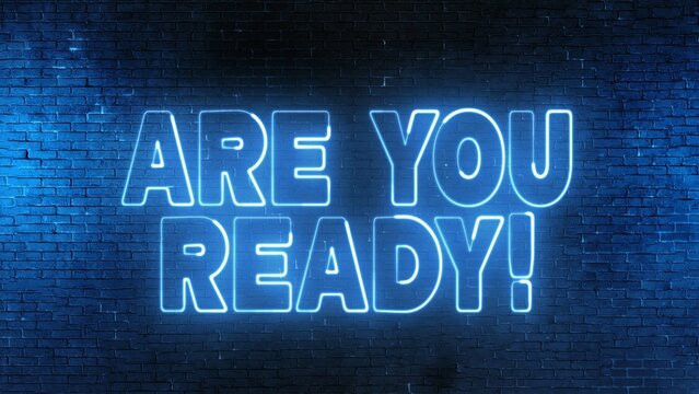 Are You Ready text font with light. Luminous and shimmering haze inside the letters of the text Are You Ready. Are You Ready neon sign.
