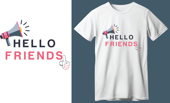 Hello friends T-shirt Vector Design, t shirt design 