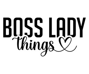Boss Lady Things Svg,Boss Svg,Shop Svg,Support Babe Svg,Aggressively Svg,Hustle Mode,