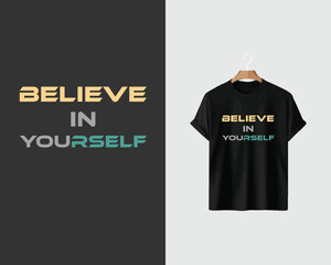 Believe in your self typography t-shirt.
