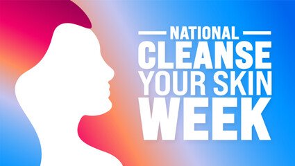 National Cleanse Your Skin Week is observed every year in August. Holiday concept. Template for background, banner, card, poster, placard, design template with unique shapes with standard color.