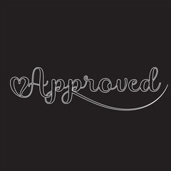 Approved Script Cursive Calligraphy Typography white text lettering Script Cursive and phrases isolated on the black background. EPS 10/AI