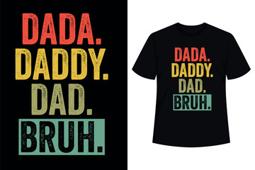 Dada Daddy Dad Bruh Funny Fathers Day Dad T-Shirt