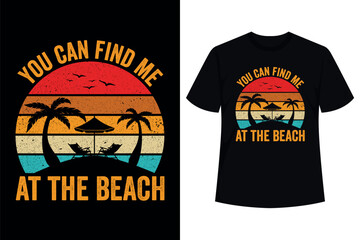 You can find me at the beach! funny humorous beach meme T-Shirt