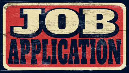 Fototapeta premium Aged and worn job application sign on wood