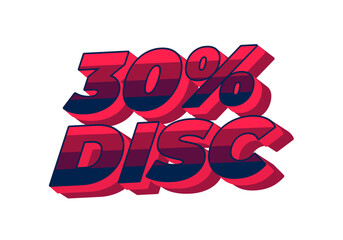 30 percent discount. Text effect in 3D style with good colors