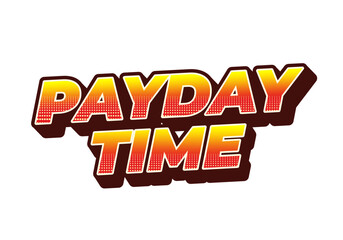 Payday time. Text effect in 3D style suitable for promotional media