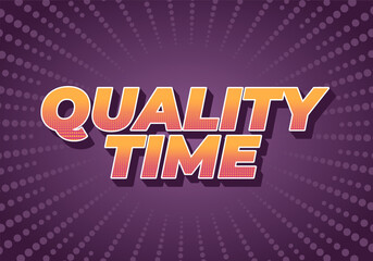 Quality time. Text effect in 3D style with good colors