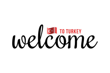 Welcome to Turkey lettering with 3d flag. Turkey welcome to message vector calligraphic text. Eps10 vector illustration