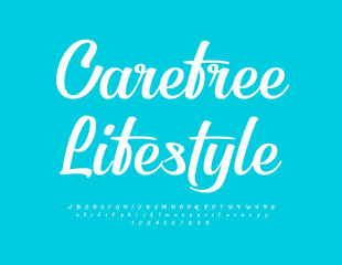 Vector poster Carefree Lifestyle. Beautiful Calligraphic Font. Trendy Alphabet Letters and Numbers set. 