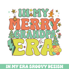 In my Merry grandpa Christmas era groovy retro, Merry Christmas retro designs