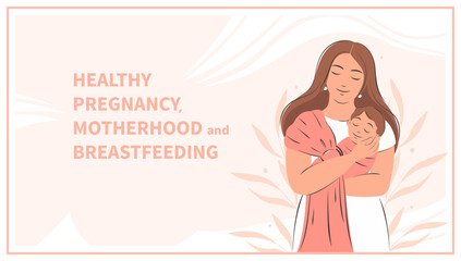 Banner about pregnancy and motherhood with place for text. Mom and newborn baby. Vector illustration.