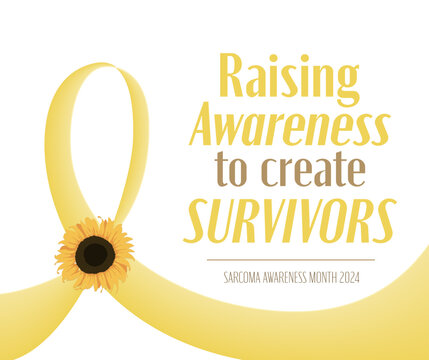 Sarcoma awareness month 2024 theme banner with sunflower symbol and yellow ribbon vector illustration. Bones cancer campaign design with quote. Raise awareness to create survivors. - Powered by Adobe