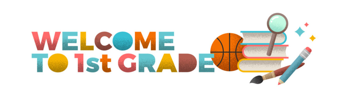Welcome to 1st grade - banner with school objects. Vector illustration with grain texture.