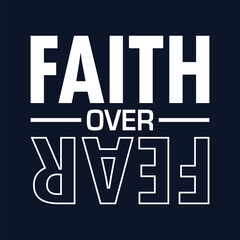 Faith over fear - Typography T-shirt design vector