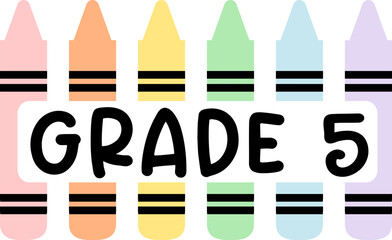 Grade 5 - School Crayons Graphic 