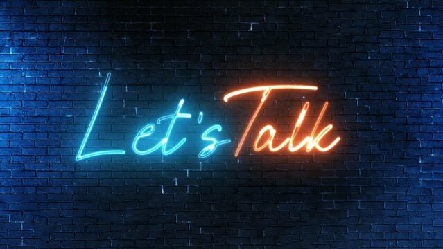 LETS TALK text font with neon light. Luminous and shimmering haze inside the letters of the text Let's Talk. Let's Talk neon sign.	

