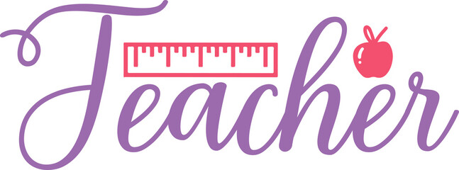 Teacher typography clip art design on plain white transparent isolated background for card, shirt, hoodie, sweatshirt, apparel, tag, mug, icon, poster or badge