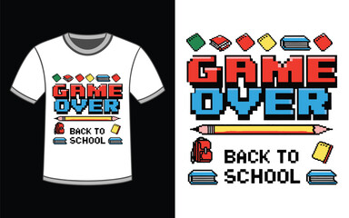 Game Over Back to School T Shirt design Vector Illustration.