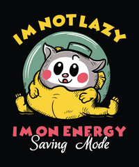 Funny Slouthe Im not lazy Im on energy-saving mode T-shirt design 