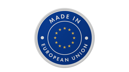 Made in European Union. Circle country flag product label round pinback button banner simple. Transparent backgound. 3d rendered with alpha channel. Round shape.