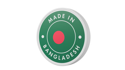 Made in Bangladesh . Circle country flag product label round pinback button banner simple. Transparent backgound. 3d rendered with alpha channel. Round shape.