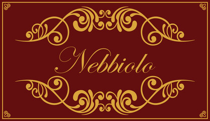 Transparent PNG file of ornate Nebbiolo wine bottle label. Gold lettering and scrolls on a red background