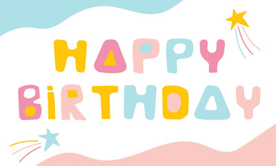 Happy birthday banner. Birthday lettering with stars and comets. Cute simple background