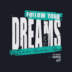 Dream T shirt and slogan. typography for tee print with slogan © D GANGGA