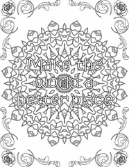 Printable mandala coloring page for kids and adults with positive quote for self love and self care. it helps to struggle against life to enjoy the tough journey
