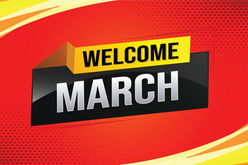 welcome march word text concept icon logo sign symbol vector note 3d style for use landing page, template, social media, web, mobile app, poster, banner, flyer, background, gift card, coupon

