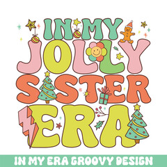 In my jolly sister Christmas era groovy retro, Merry Christmas retro designs