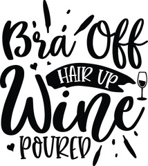 Bra off hair up wine poured