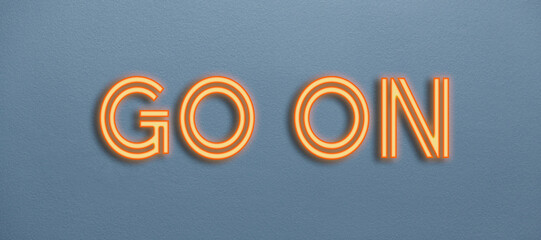 Go on neon sign on a wall