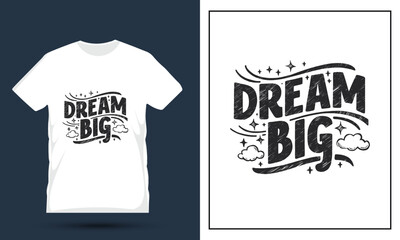 Dream big typography t shirt design quote