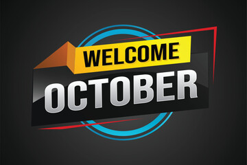 welcome October word text concept icon logo sign symbol vector note 3d style for use landing page, template, social media, web, mobile app, poster, banner, flyer, background, gift card, coupon

