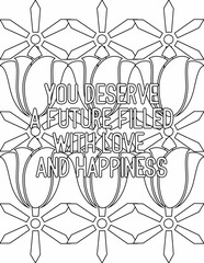 Printable floral coloring page for kids and adults with motivational quote for self love and self care. it helps to succeed and struggle against life to enjoy the tough journey
