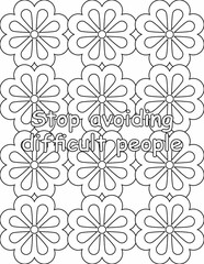 Printable floral coloring page for kids and adults with motivational quote for self love and self care. it helps to succeed and struggle against life to enjoy the tough journey
