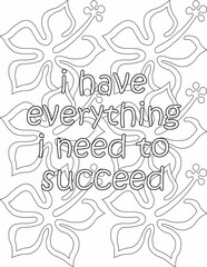 Printable floral coloring page for kids and adults with affirmation quote for self talk and self care. it helps to succeed and struggle against life to enjoy the tough journey
